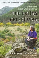 Evliya Celebi Way - prvá turecká diaľková pešia a jazdecká trasa - Evliya Celebi Way - Turkey's First Long-distance Walking and Riding Route