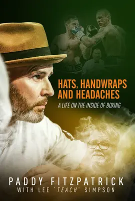Klobúky, ovinovačky a bolesti hlavy: A Life on the Inside of Boxing (Život v boxe) - Hats, Handwraps and Headaches: A Life on the Inside of Boxing