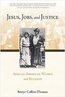 Ježiš, práca a spravodlivosť: Afroamerické ženy a náboženstvo - Jesus, Jobs, and Justice: African American Women and Religion