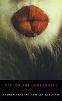 Sex, alebo neznesiteľné - Sex, or the Unbearable