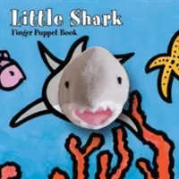 Malý žralok: Knižka s prstovými maňuškami - Little Shark: Finger Puppet Book