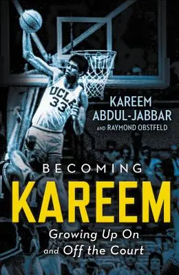 Stať sa Kareemom: Dospievanie na ihrisku aj mimo neho - Becoming Kareem: Growing Up on and Off the Court