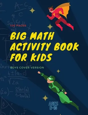 Veľká kniha matematických aktivít: Veľká kniha matematických aktivít - školská zóna, vek 6 až 10 rokov, materská škola, 1. trieda, 2. trieda, sčítanie, odčítanie, slovná pr - Big Math Activity Book: Big Math Activity Book - School Zone, Ages 6 to 10, Kindergarten, 1st Grade, 2nd Grade, Addition, Subtraction, Word Pr