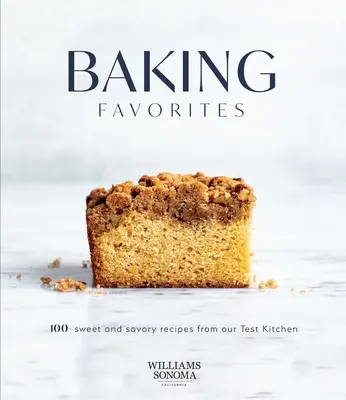 Obľúbené pečivo: 100+ sladkých a slaných receptov z našej testovacej kuchyne - Baking Favorites: 100+ Sweet and Savory Recipes from Our Test Kitchen