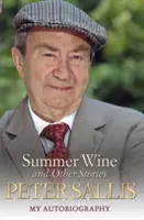 Letné víno a iné príbehy: Moja autobiografia - Summer Wine and Other Stories: My Autobiography