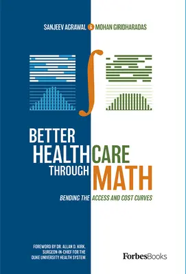Lepšia zdravotná starostlivosť prostredníctvom matematiky: Ohýbanie kriviek dostupnosti a nákladov - Better Healthcare Through Math: Bending the Access and Cost Curves
