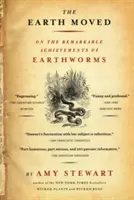 Zem sa pohla: O pozoruhodných úspechoch dážďoviek - The Earth Moved: On the Remarkable Achievements of Earthworms