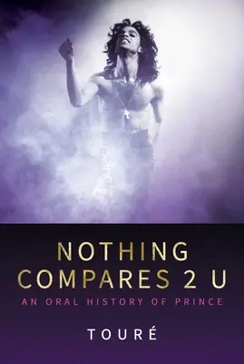 Nothing Compares 2 U: Ústna história Princea - Nothing Compares 2 U: An Oral History of Prince