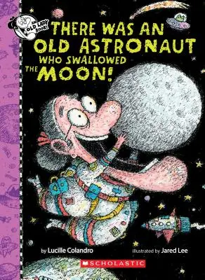 Bol jeden starý astronaut, ktorý zhltol mesiac! - There Was an Old Astronaut Who Swallowed the Moon!
