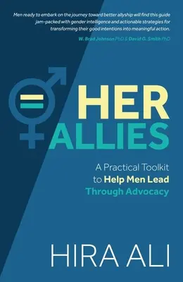 Jej spojenci: Praktický súbor nástrojov, ktorý pomáha mužom viesť prostredníctvom advokácie - Her Allies: A Practical Toolkit to Help Men Lead Through Advocacy