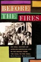 Pred požiarmi: Ústna história života Afroameričanov v Bronxe od 30. do 60. rokov 20. storočia - Before the Fires: An Oral History of African American Life in the Bronx from the 1930s to the 1960s