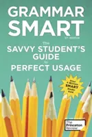 Grammar Smart, 4. vydanie: The Savvy Student's Guide to Perfect Usage, 4. vydanie - Grammar Smart, 4th Edition: The Savvy Student's Guide to Perfect Usage
