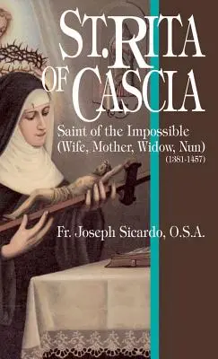 Svätá Rita z Cascie: Rita Rita: Svätá z nemožného - St. Rita of Cascia: Saint of the Impossible
