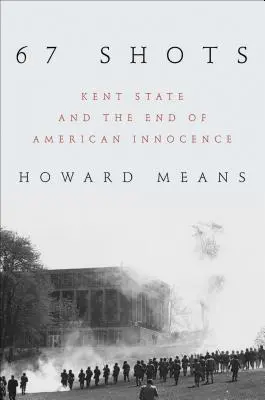 67 záberov: Štát Kent a koniec americkej nevinnosti - 67 Shots: Kent State and the End of American Innocence