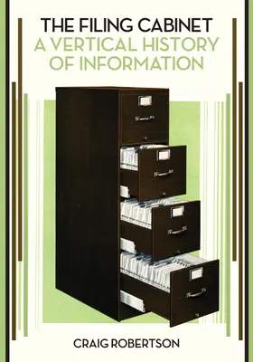 Kartotéka: Vertikálne dejiny informácií - The Filing Cabinet: A Vertical History of Information