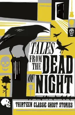 Príbehy z mŕtvej noci: Trinásť klasických strašidelných príbehov - Tales from the Dead of Night: Thirteen Classic Ghost Stories