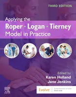 Aplikácia modelu Roper-Logan-Tierney v praxi - Applying the Roper-Logan-Tierney Model in Practice