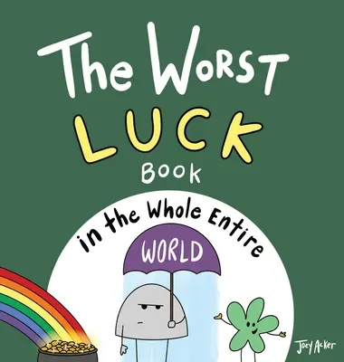 Najhoršia kniha o šťastí na celom svete - The Worst Luck Book in the Whole Entire World