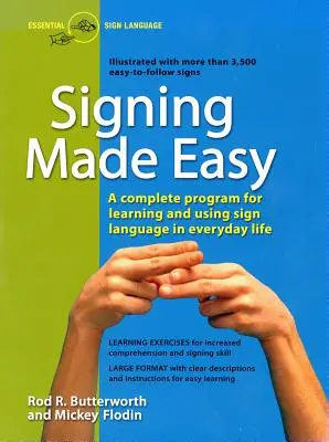 Signing Made Easy: Kompletný program na výučbu posunkovej reči. Obsahuje cvičenia na precvičovanie viet a cvičenia na zlepšenie porozumenia a - Signing Made Easy: A Complete Program for Learning Sign Language. Includes Sentence Drills and Exercises for Increased Comprehension and