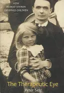Terapeutické oko: Ako Rudolf Steiner pozoroval deti - The Therapeutic Eye: How Rudolf Steiner Observed Children