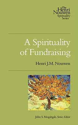 Spiritualita získavania finančných prostriedkov - A Spirituality of Fundraising