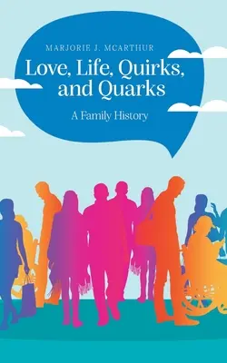 Láska, život, bizarnosti a kvarky: Rodinná história - Love, Life, Quirks, and Quarks: A Family History