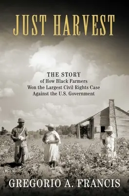 Práve sa zberá úroda: Príbeh o tom, ako černošskí farmári vyhrali najväčší súdny spor o občianske práva proti vláde USA - Just Harvest: The Story of How Black Farmers Won the Largest Civil Rights Case Against the U.S. Government