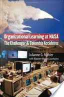 Organizačné vzdelávanie v NASA: Nehody Challengeru a Columbie - Organizational Learning at NASA: The Challenger and the Columbia Accidents