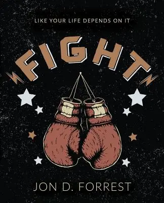 Boj: Akoby od toho závisel tvoj život - Fight: Like Your Life Depends on It
