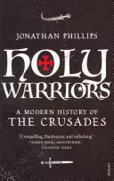 Svätí bojovníci - moderné dejiny križiackych výprav - Holy Warriors - A Modern History of the Crusades