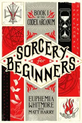Čarodejníctvo pre začiatočníkov: Jednoduchý sprievodca náročným a tajomným umením - Sorcery for Beginners: A Simple Help Guide to a Challenging & Arcane Art