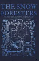 Snehoví lesníci - A iné príbehy o mierne strašidelných veciach - Snow Foresters - And Other Tales of the Slightly Eerie