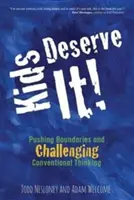 Deti si to zaslúžia! Posúvanie hraníc a spochybňovanie konvenčného myslenia - Kids Deserve It! Pushing Boundaries and Challenging Conventional Thinking