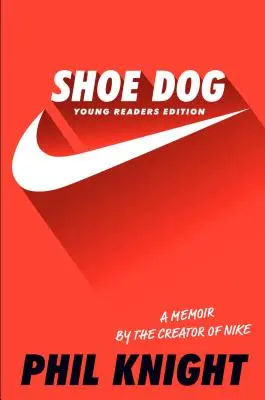 Shoe Dog: Spomienky tvorcu značky Nike - Shoe Dog: A Memoir by the Creator of Nike