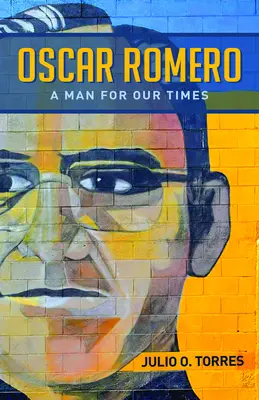 Oscar Romero: Muž pre našu dobu - Oscar Romero: A Man for Our Times