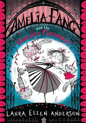 Amelia Fang a nezbedné katiorny - Amelia Fang and the Naughty Caticorns