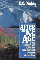 Po dobe ľadovej: Návrat života do zaľadnenej Severnej Ameriky - After the Ice Age: The Return of Life to Glaciated North America