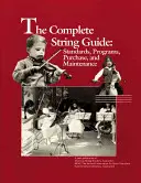 Kompletný sprievodca strunami: Štandardy, programy, nákup a údržba - The Complete String Guide: Standards, Programs, Purchase and Maintenance