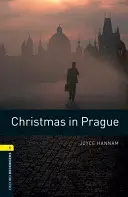 Oxford Bookworms Library: Vianoce v Prahe: Level 1: 400-Word Vocabulary - Oxford Bookworms Library: Christmas in Prague: Level 1: 400-Word Vocabulary