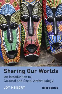 Zdieľanie našich svetov: Úvod do kultúrnej a sociálnej antropológie - Sharing Our Worlds: An Introduction to Cultural and Social Anthropology