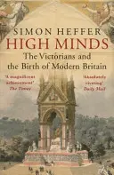 High Minds: Viktoriáni a zrod modernej Británie - High Minds: The Victorians and the Birth of Modern Britain