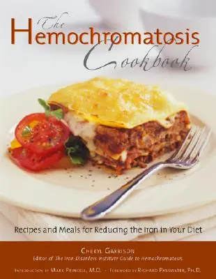 Kuchárska kniha o hemochromatóze: Recepty a jedlá na zníženie vstrebávania železa v strave - Hemochromatosis Cookbook: Recipes and Meals for Reducing the Absorption of Iron in Your Diet