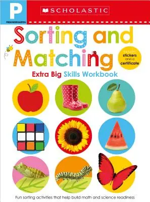 Triedenie a priraďovanie Pracovný zošit pre deti predškolského veku: Scholastic Early Learners (Extra Big Skills Workbook) - Sorting and Matching Pre-K Workbook: Scholastic Early Learners (Extra Big Skills Workbook)