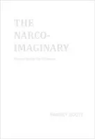 Narkománia: Eseje pod vplyvom - The Narco-Imaginary: Essays Under the Influence