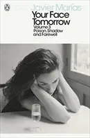 Tvoja tvár zajtra, zväzok 3 - Jed, tieň a rozlúčka - Your Face Tomorrow, Volume 3 - Poison, Shadow and Farewell