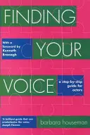 Nájsť svoj hlas: Sprievodca krok za krokom pre hercov - Finding Your Voice: A Step-By-Step Guide for Actors