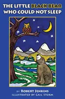 Malý čierny medveď, ktorý nemohol spať - The Little Black Bear Who Could Not Sleep