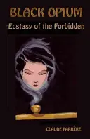 Čierne ópium: Extáza zakázaného - Black Opium: Ecstasy of the Forbidden