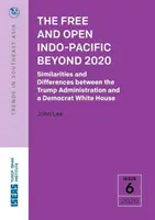 Slobodný a otvorený Indopacifik po roku 2020: Podobnosti a rozdiely medzi Trumpovou administratívou a demokratickým Bielym domom - The Free and Open Indo-Pacific Beyond 2020: Similarities and Differences Between the Trump Administration and a Democrat White House