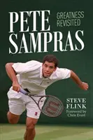 Pete Sampras: Sampras: Veľkosť v revízii - Pete Sampras: Greatness Revisited